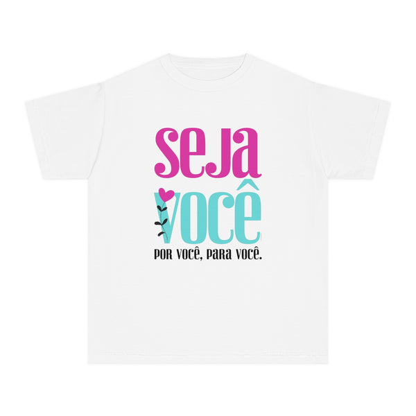 ♡ Seja Você .: Youth girl's Tee (Classic Fit)