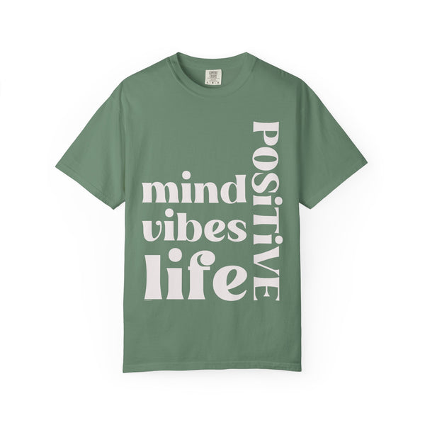 ♡ Positive Mind-Vibes-Life .: Unisex Garment Dyed 100% Cotton T-Shirts (Relaxed fit)
