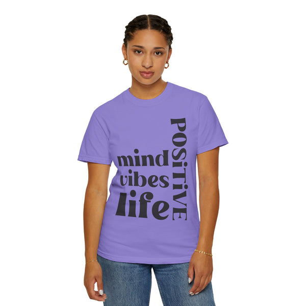 ♡ Positive Mind-Vibes-Life .: Unisex Garment Dyed 100% Cotton T-Shirts (Relaxed fit)