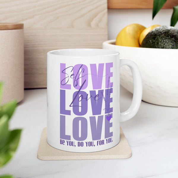 ♡Self Love :: Coffee or Tea Mug  :: (11oz, 15oz)