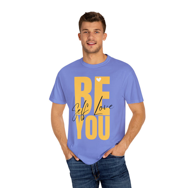 ♡ BE YOU .: Self-LOVE .: Garment Dyed 100% Cotton T-Shirts (Relaxed fit)