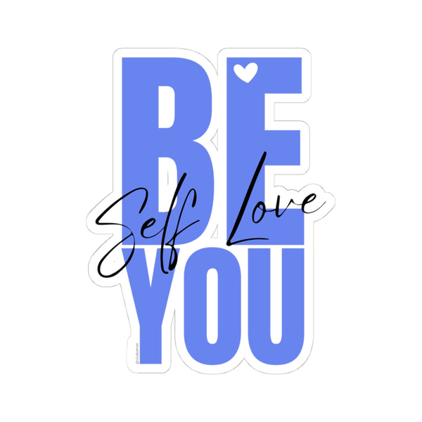 ♡ BE YOU .: Self LOVE .: Kiss-Cut Stickers