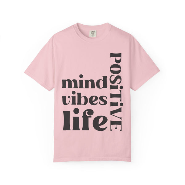 ♡ Positive Mind-Vibes-Life .: Unisex Garment Dyed 100% Cotton T-Shirts (Relaxed fit)