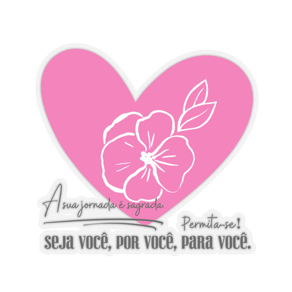 ♡ A sua jornada é sagrada / Kiss-Cut Stickers