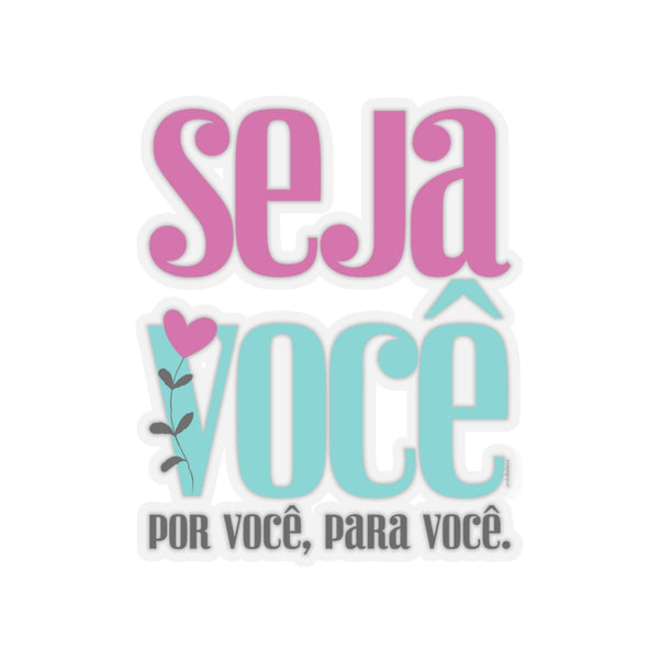 Seja Você ♡ Adesivo / Kiss-Cut Stickers