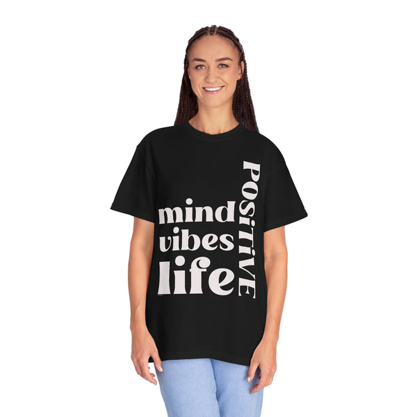 ♡ Positive Mind-Vibes-Life .: Unisex Garment Dyed 100% Cotton T-Shirts (Relaxed fit)