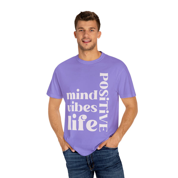 ♡ Positive Mind-Vibes-Life .: Unisex Garment Dyed 100% Cotton T-Shirts (Relaxed fit)