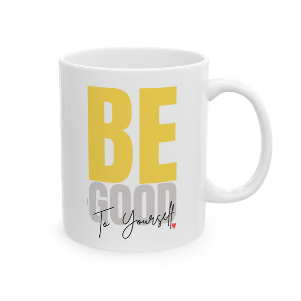 ♡ BE Good to Yourself :: More Self Love Coffee or Tea Mug  :: (11oz, 15oz)