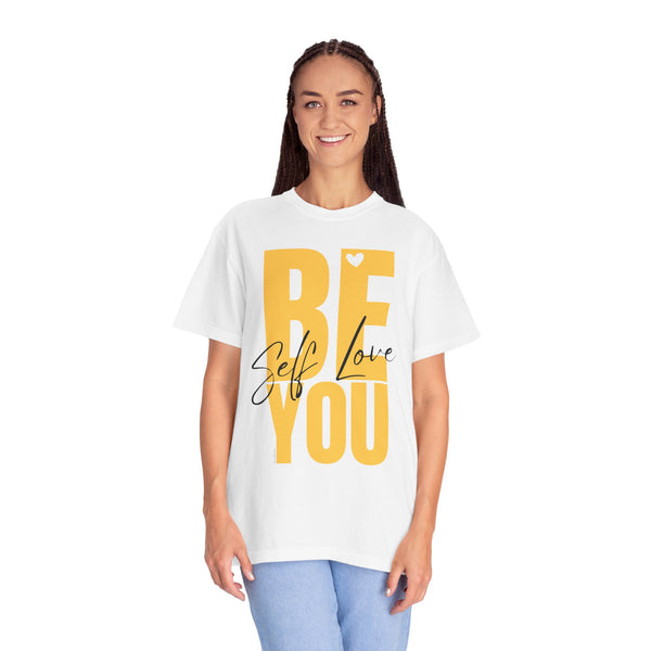 ♡ BE YOU .: Self-LOVE .: Garment Dyed 100% Cotton T-Shirts (Relaxed fit)