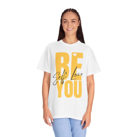 ♡ BE YOU .: Self-LOVE .: Garment Dyed 100% Cotton T-Shirts (Relaxed fit)