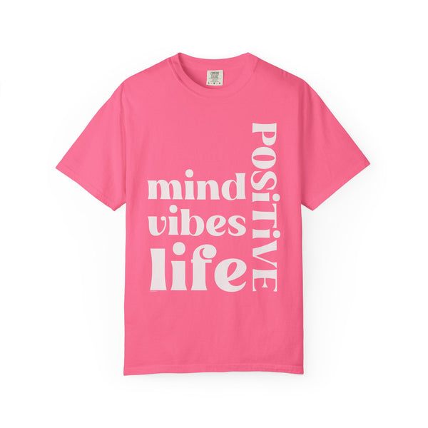 ♡ Positive Mind-Vibes-Life .: Unisex Garment Dyed 100% Cotton T-Shirts (Relaxed fit)