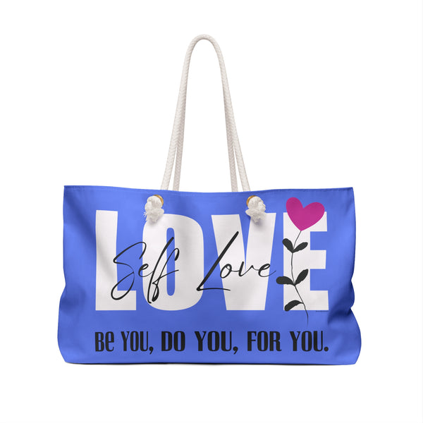 ♡ Self Love :: Be you, Do You, For You. :: Weekender Tote