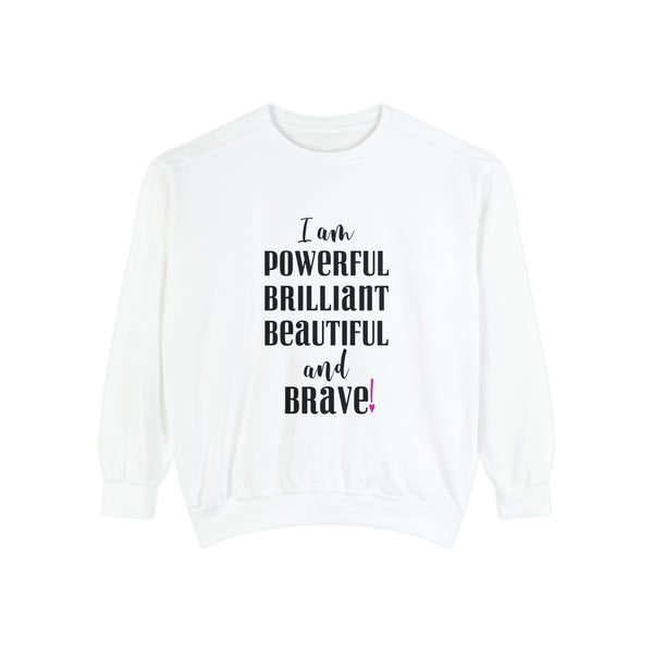 ♡ I am Powerful .: Unisex Garment-Dyed Sweatshirt