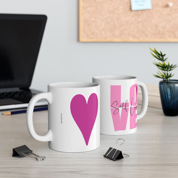 ♡ Self LOVE :: Coffee or Tea Mug  :: (11oz, 15oz)