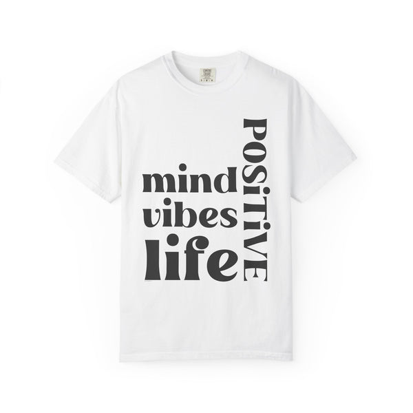 ♡ Positive Mind-Vibes-Life .: Unisex Garment Dyed 100% Cotton T-Shirts (Relaxed fit)