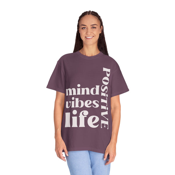 ♡ Positive Mind-Vibes-Life .: Unisex Garment Dyed 100% Cotton T-Shirts (Relaxed fit)