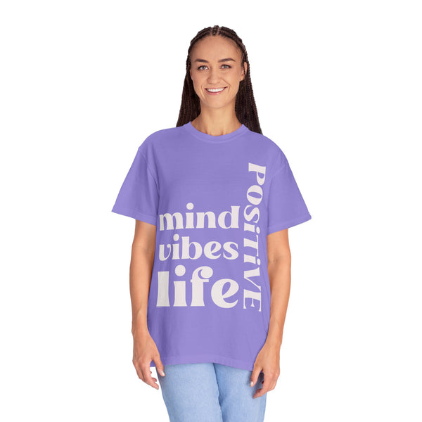♡ Positive Mind-Vibes-Life .: Unisex Garment Dyed 100% Cotton T-Shirts (Relaxed fit)