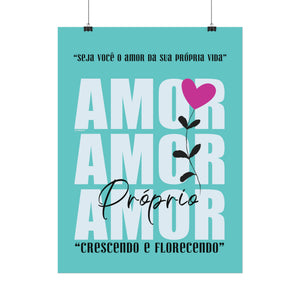 ♡ Amor Próprio .: Crescendo e Florescendo .: Inspirational Rolled Posters (Portuguese)