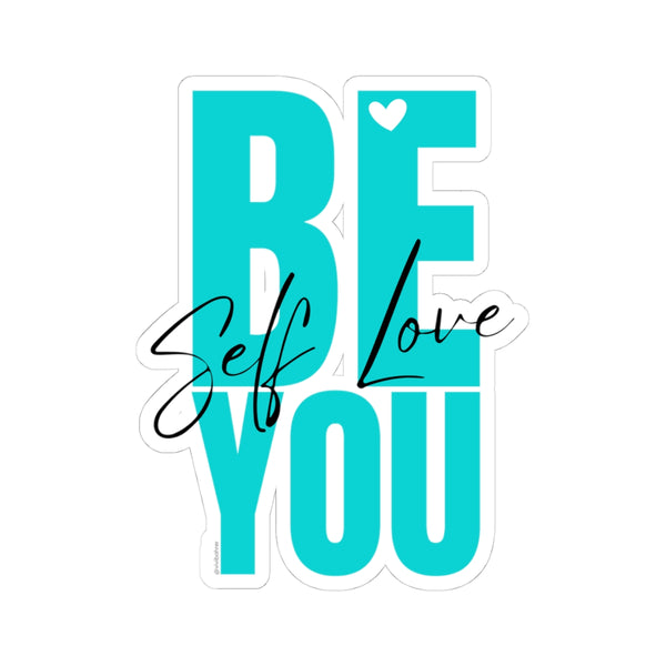 ♡ BE YOU .: Self LOVE .: Kiss-Cut Stickers