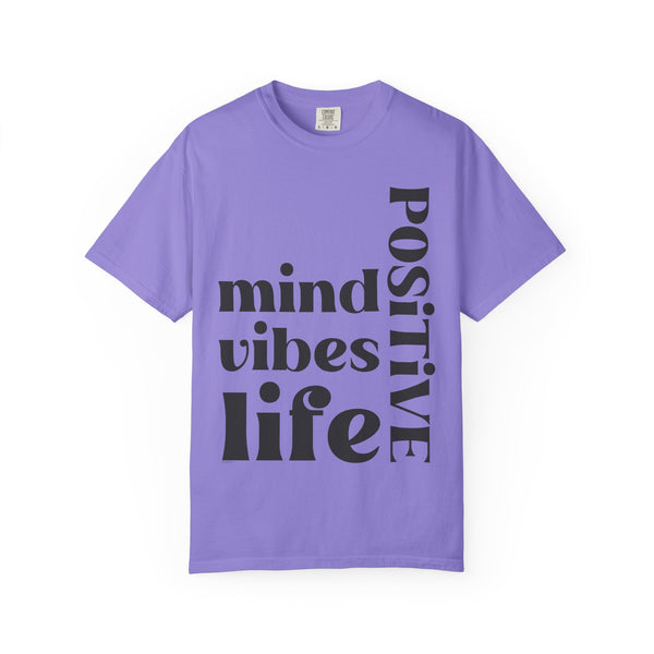 ♡ Positive Mind-Vibes-Life .: Unisex Garment Dyed 100% Cotton T-Shirts (Relaxed fit)