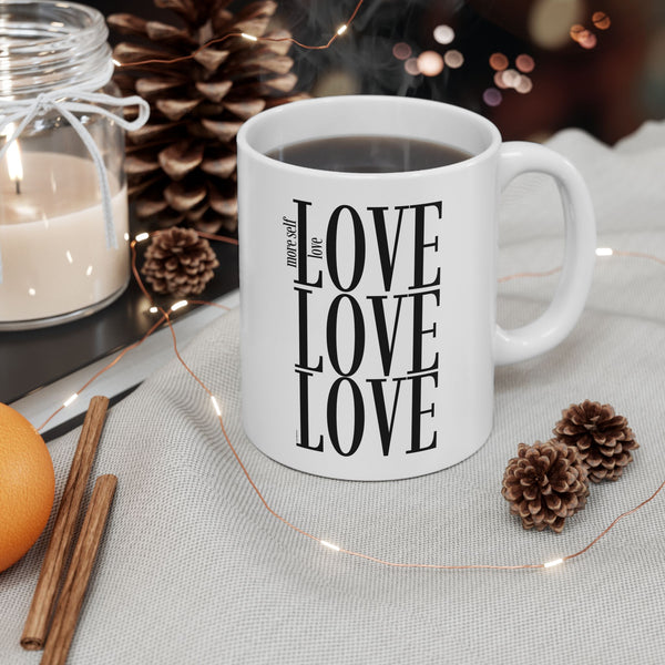 ♡ More Self LOVE :: Coffee or Tea Mug  :: (11oz, 15oz)