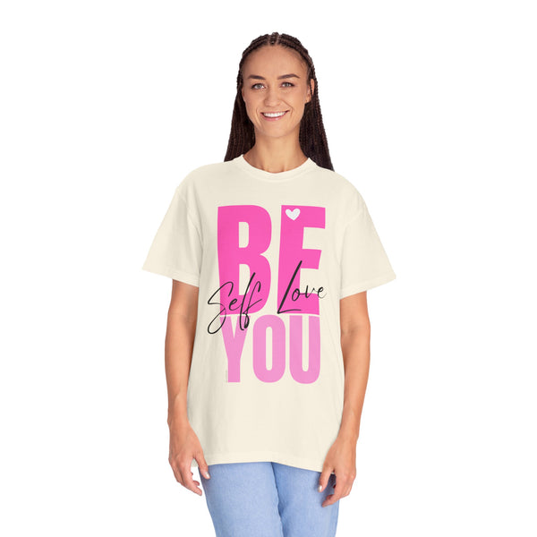 ♡ BE YOU .: Self-LOVE .: Garment Dyed 100% Cotton T-Shirts (Relaxed fit)