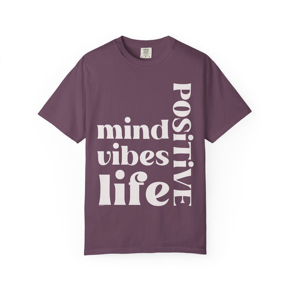 ♡ Positive Mind-Vibes-Life .: Unisex Garment Dyed 100% Cotton T-Shirts (Relaxed fit)