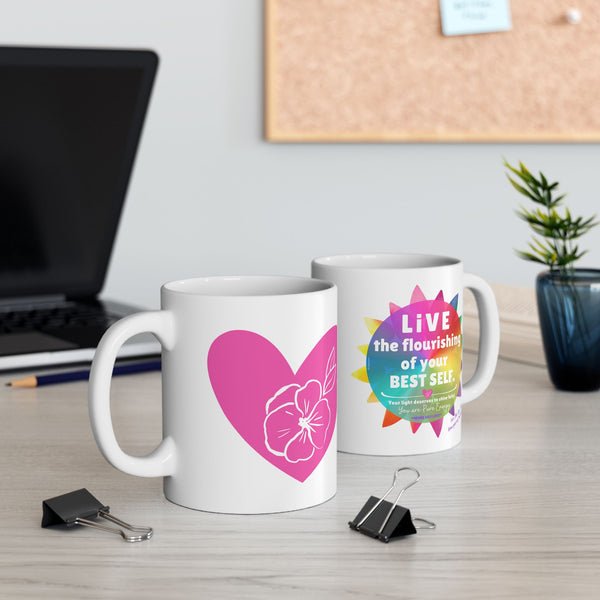 ♡ Live the flourishing of your BEST SELF.:: Coffee or Tea Mug  :: (11oz, 15oz)
