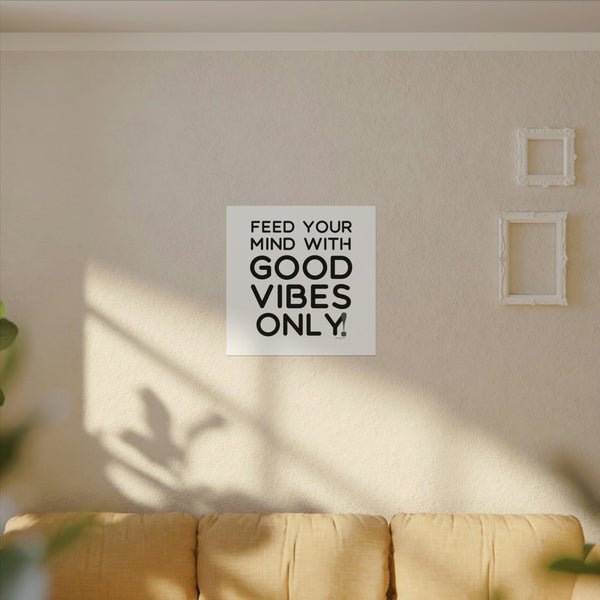 ♡ Feed your mind with good vibes only .: Textured Watercolor Matte Posters