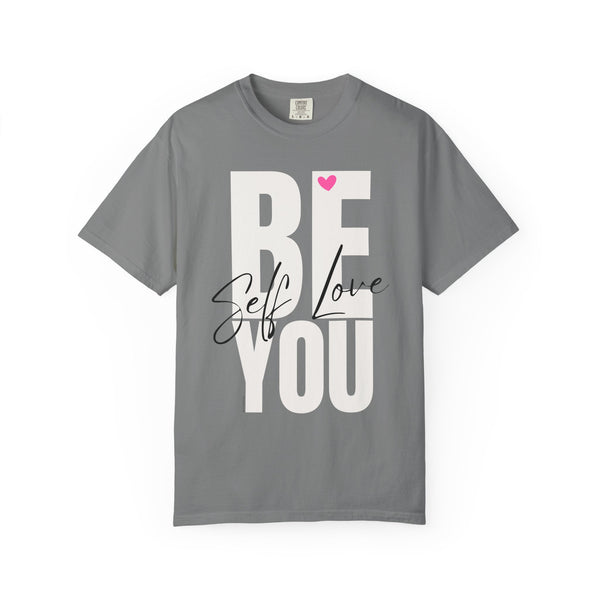 ♡ BE YOU .: Self-LOVE .: Garment Dyed 100% Cotton T-Shirts (Relaxed fit)