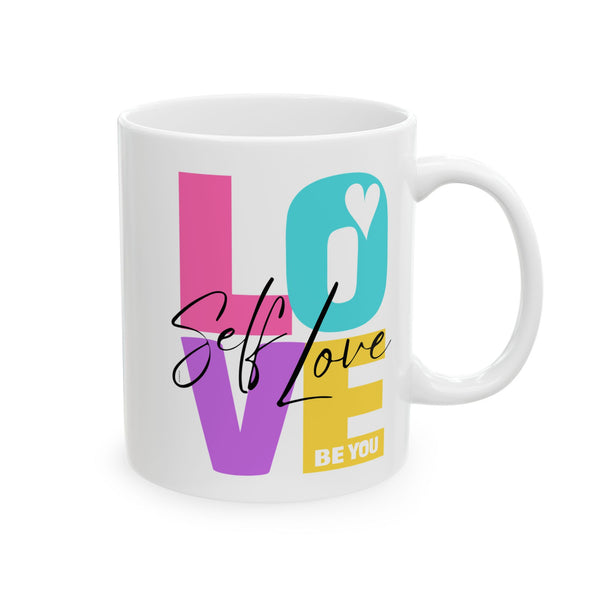♡ Self LOVE :: BE YOU :: More Self Love Coffee or Tea Mug  :: (11oz, 15oz)