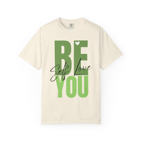 ♡ BE YOU .: Self-LOVE .: Garment Dyed 100% Cotton T-Shirts (Relaxed fit)