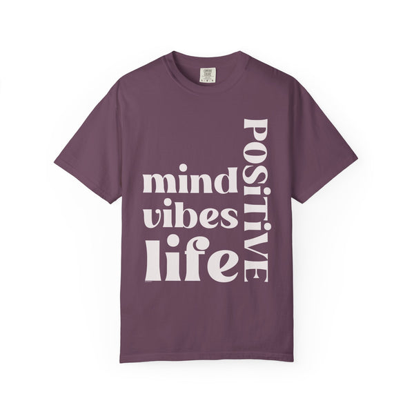 ♡ Positive Mind-Vibes-Life .: Unisex Garment Dyed 100% Cotton T-Shirts (Relaxed fit)