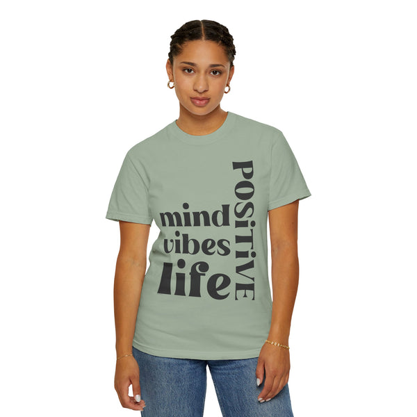 ♡ Positive Mind-Vibes-Life .: Unisex Garment Dyed 100% Cotton T-Shirts (Relaxed fit)