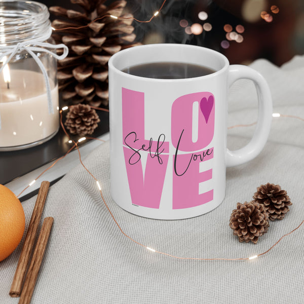 ♡ Self LOVE :: Coffee or Tea Mug  :: (11oz, 15oz)