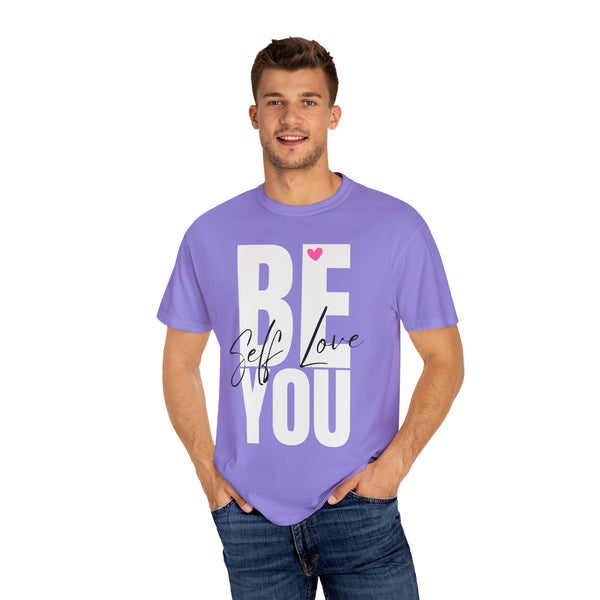 ♡ BE YOU .: Self-LOVE .: Garment Dyed 100% Cotton T-Shirts (Relaxed fit)