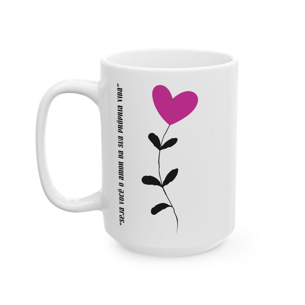 ♡Amor Próprio :: Coffee or Tea Mug  :: (11oz, 15oz)