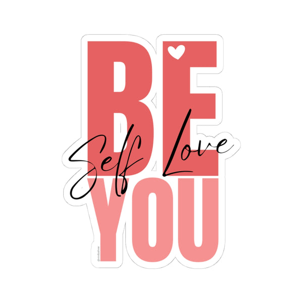 ♡ BE YOU .: Self LOVE .: Kiss-Cut Stickers