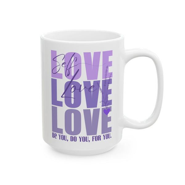 ♡Self Love :: Coffee or Tea Mug  :: (11oz, 15oz)