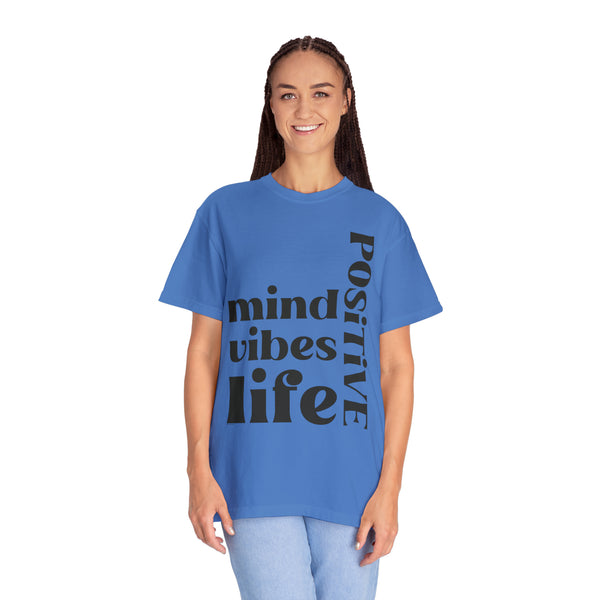 ♡ Positive Mind-Vibes-Life .: Unisex Garment Dyed 100% Cotton T-Shirts (Relaxed fit)