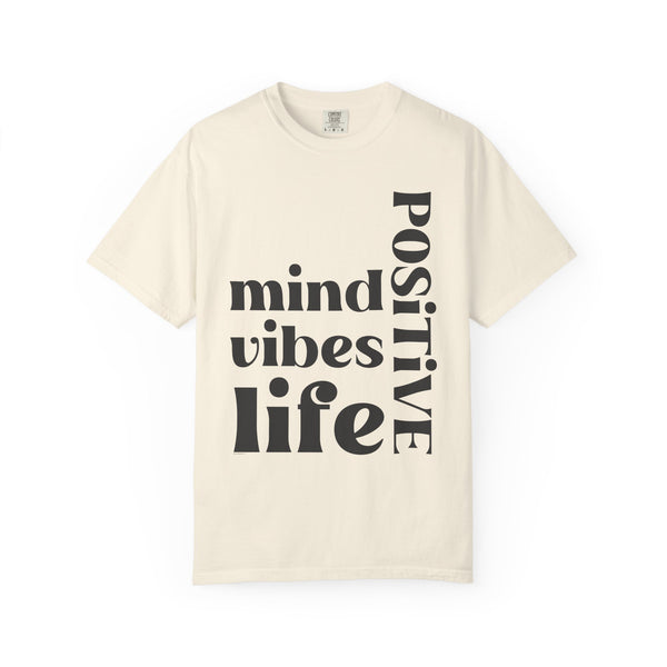 ♡ Positive Mind-Vibes-Life .: Unisex Garment Dyed 100% Cotton T-Shirts (Relaxed fit)