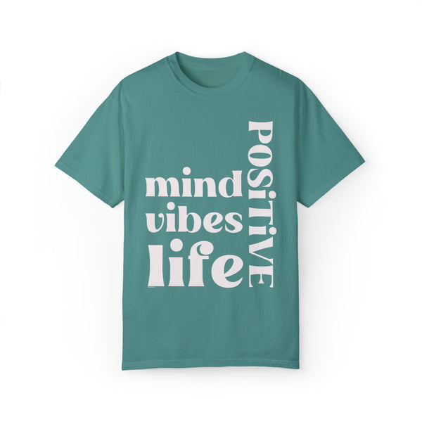 ♡ Positive Mind-Vibes-Life .: Unisex Garment Dyed 100% Cotton T-Shirts (Relaxed fit)