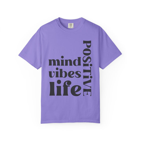 ♡ Positive Mind-Vibes-Life .: Unisex Garment Dyed 100% Cotton T-Shirts (Relaxed fit)