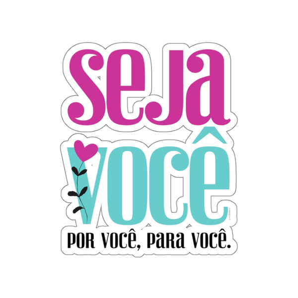 Seja Você ♡ Adesivo / Kiss-Cut Stickers