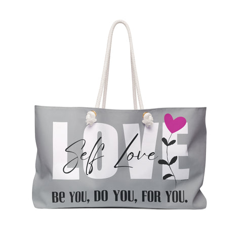 ♡ Self Love :: Be you, Do You, For You. :: Weekender Tote