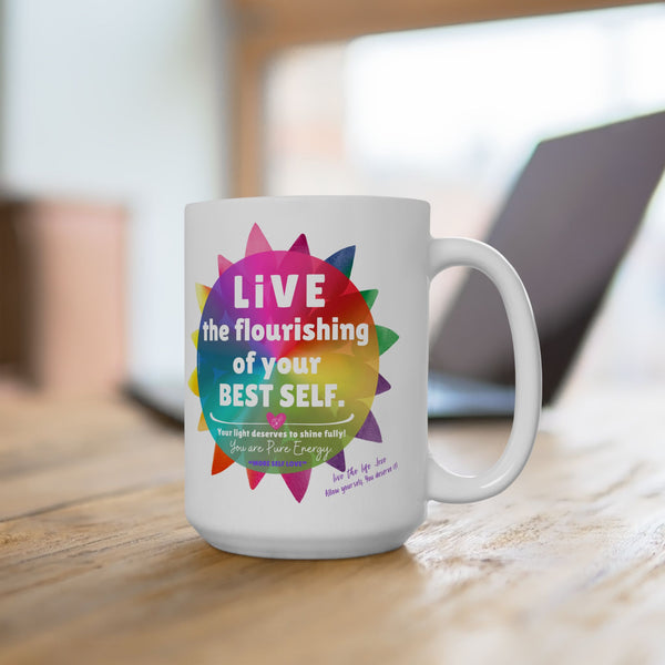 ♡ Live the flourishing of your BEST SELF.:: Coffee or Tea Mug  :: (11oz, 15oz)