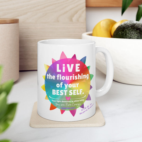 ♡ Live the flourishing of your BEST SELF.:: Coffee or Tea Mug  :: (11oz, 15oz)