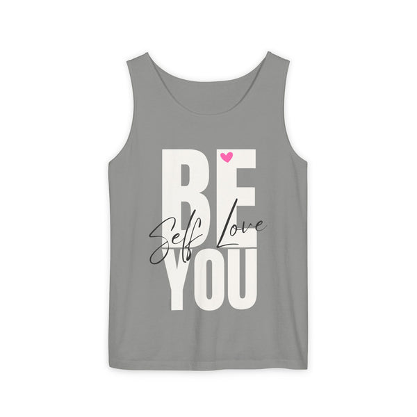 BE YOU .: Self LOVE .: Garment-Dyed Tank Top