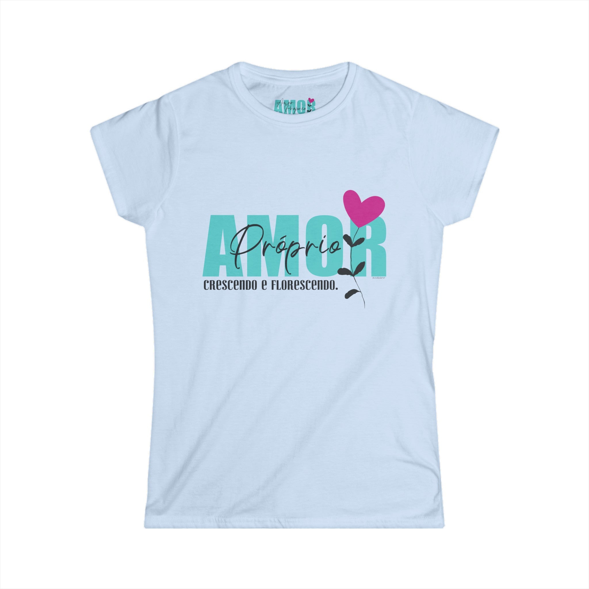 ♡ Amor Próprio .: Crescendo e Florescendo .: Softstyle Tee (Semi-fitted)