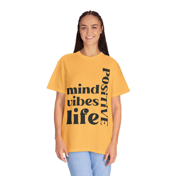 ♡ Positive Mind-Vibes-Life .: Unisex Garment Dyed 100% Cotton T-Shirts (Relaxed fit)